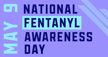 May 9 National Fentanyl Awareness Day